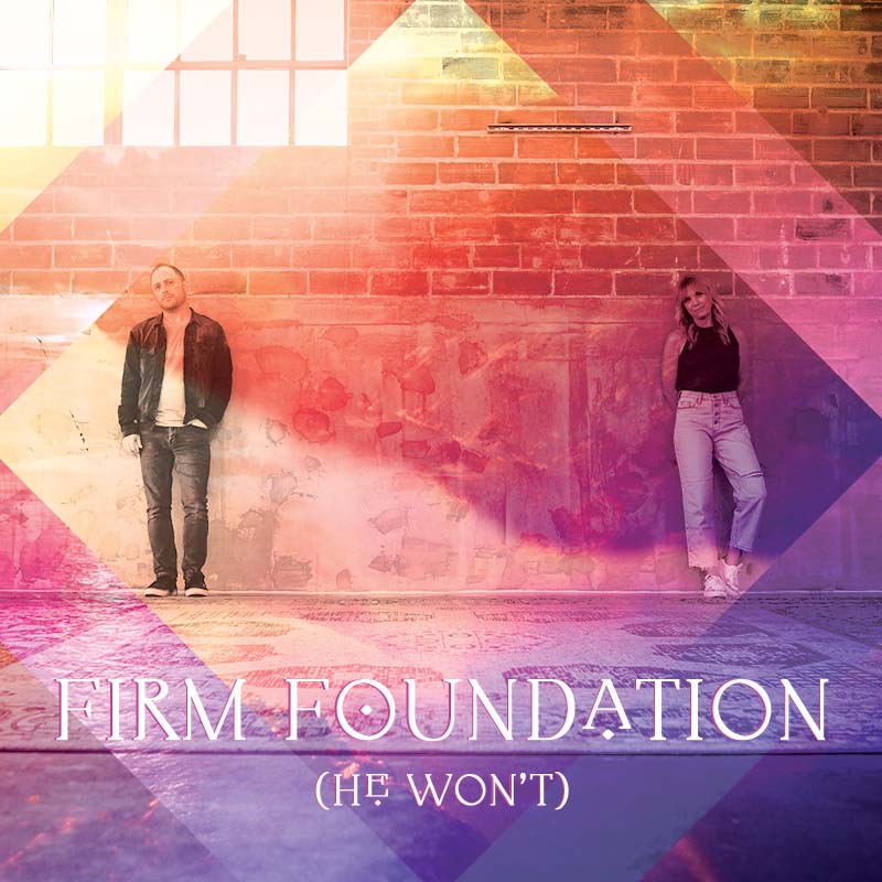 Firm Foundation (He Won't) (Radio Version) 