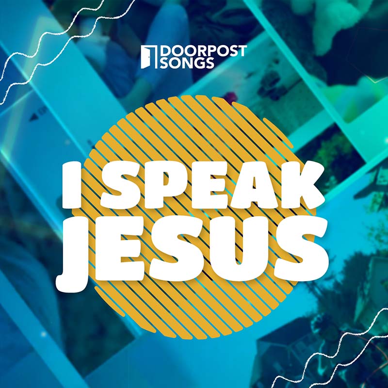 I Speak Jesus Doorpost Songs