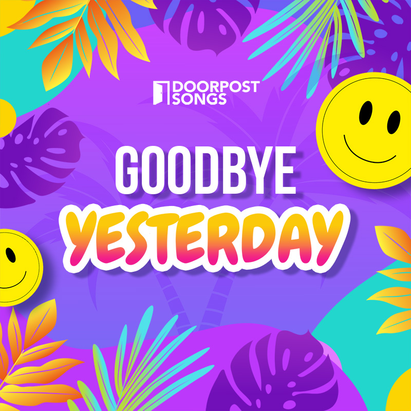 Kids worship song Goodbye Yesterday